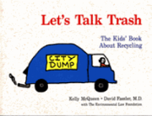 Let's Talk Trash:The Kid's Book About Recycling